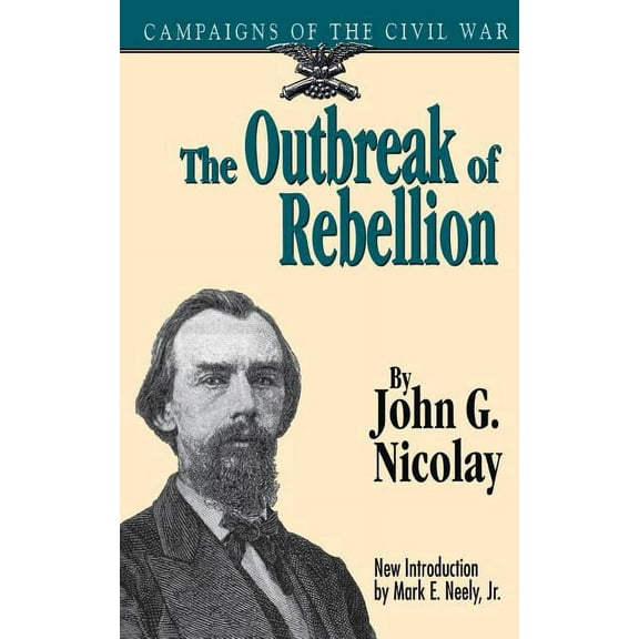 Campaigns of the Civil War The Outbreak of Rebellion: Campaigns of the Civil War, (Paperback)