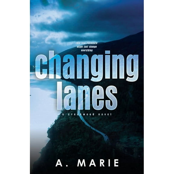 Creekwood Discreet Changing Lanes Discreet Cover: A Creekwood Novel, Book 2, (Paperback)
