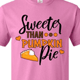 thumbnail image 4 of Inktastic Thanksgiving Sweeter Than Pumpkin Pie T-Shirt, 4 of 5