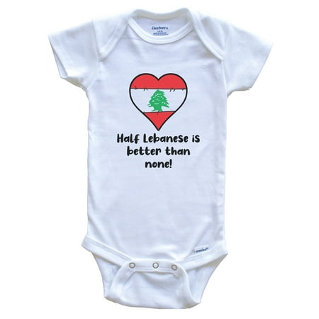 

Half Lebanese Is Better Than None Lebanon Flag Heart Baby Bodysuit