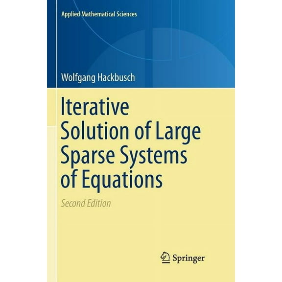 Applied Mathematical Sciences Iterative Solution of Large Sparse Systems of Equations, Book 95, (Paperback)