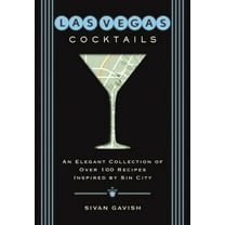 City Cocktails Las Vegas Cocktails: Over 100 Recipes Inspired by Sin City, (Hardcover)