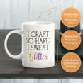 thumbnail image 3 of Designs ByLITA I Craft So Hard I Sweat Glitter 11oz Plastic Coffee Mug, 3 of 3
