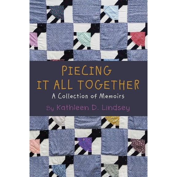 Piecing It All Together: A Collection of Memoirs, (Paperback)