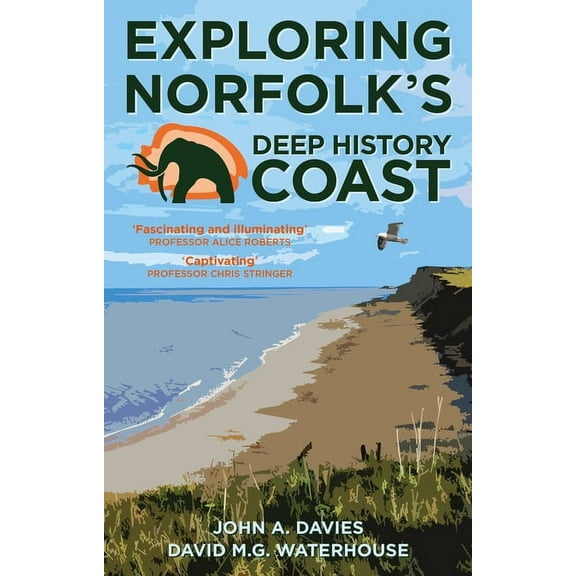 Exploring Norfolk's Deep History Coast (Paperback)