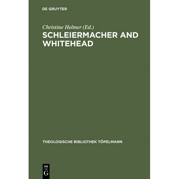 Theologische Bibliothek Töpelmann Schleiermacher and Whitehead: Open Systems in Dialogue, Book 125, (Hardcover)