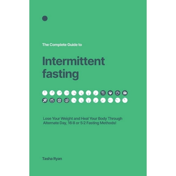 The Complete Guide to Intermittent Fasting (Paperback)