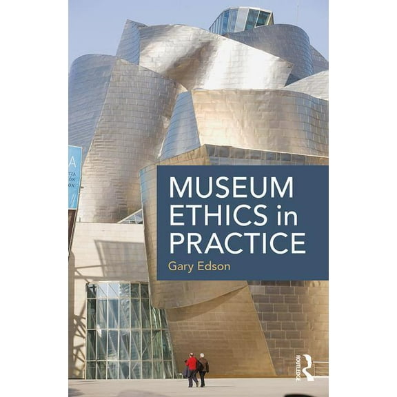 Museum Ethics in Practice, (Paperback)