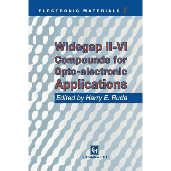 Electronic Materials Widegap II-VI Compounds for Opto-Electronic Applications, Book 1, (Paperback)