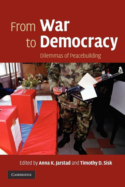 From War To Democracy : Dilemmas Of Peacebuilding (Paperback) - Walmart ...