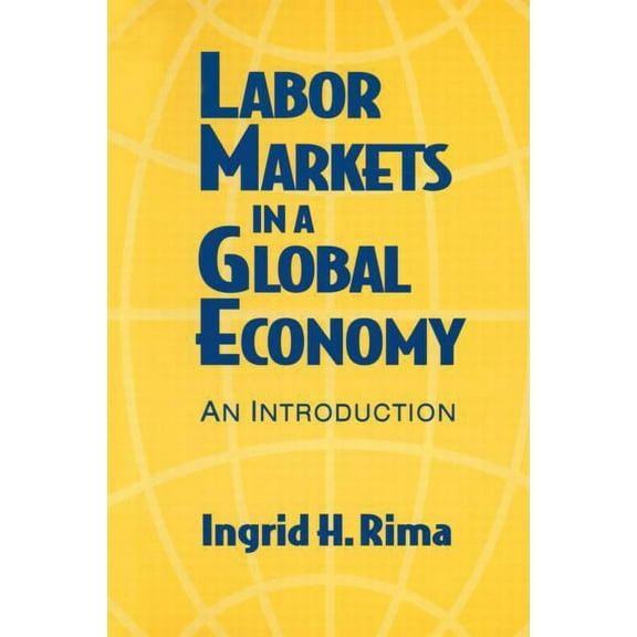 Labor Markets in a Global Economy: A Macroeconomic Perspective: A Macroeconomic Perspective, (Paperback)