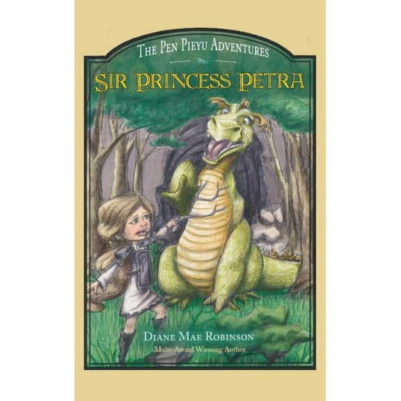 Pen Pieyu Adventures Sir Princess Petra: The Pen Pieyu Adventures, Book 2, (Hardcover)
