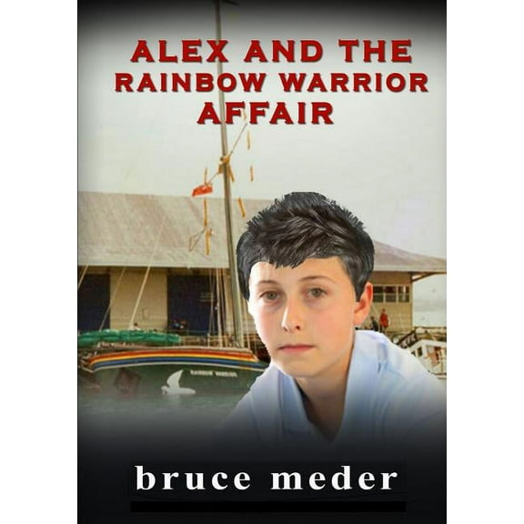 Alex and the Rainbow Warrior Affair, (Paperback)