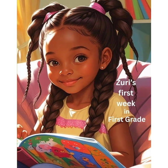 Zuri's First Week in First Grade, (Paperback)