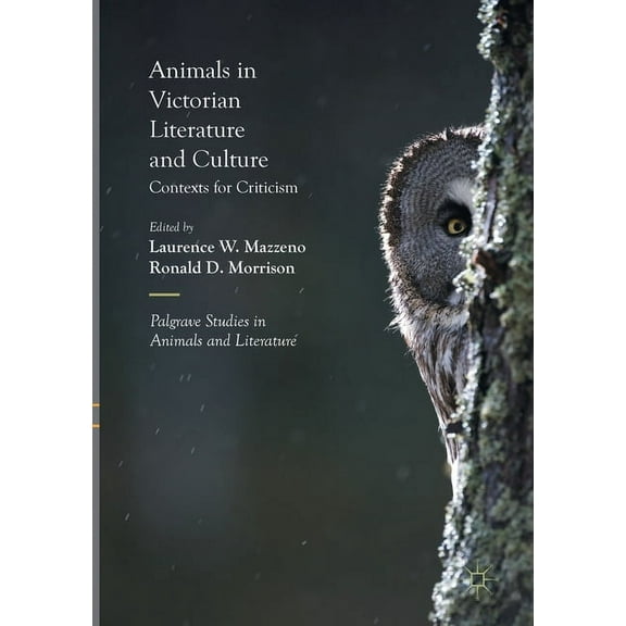 Palgrave Studies in Animals and Literatu Animals in Victorian Literature and Culture: Contexts for Criticism, (Paperback)