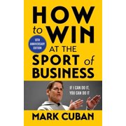 How to Win at the Sport of Business: If I Can Do It, You Can Do It: 10th Anniversary Edition, (Paperback)