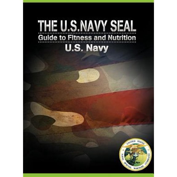 Pre-Owned The U.S. Navy Seal Guide to Fitness and Nutrition (Hardcover)