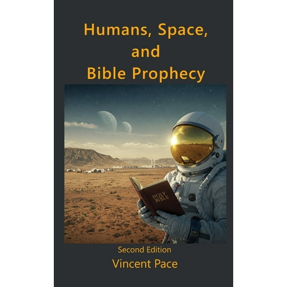 Humans, Space, and Bible Prophecy, (Paperback)