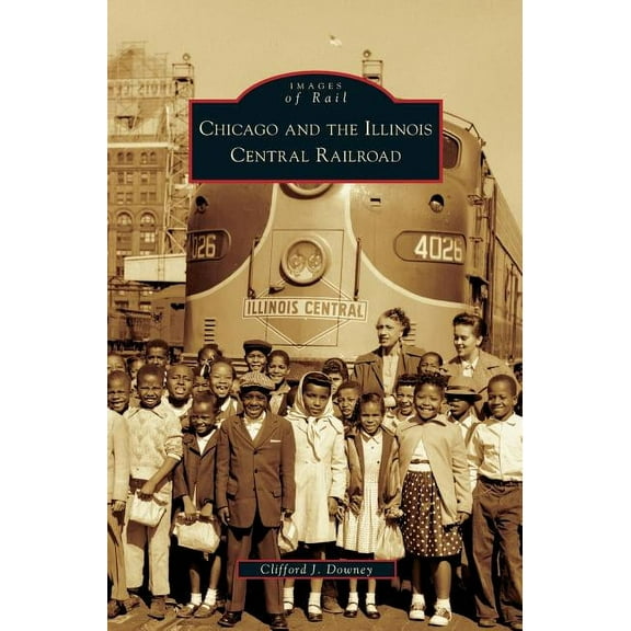 Chicago and the Illinois Central Railroad (Hardcover)