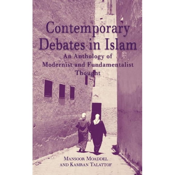 Contemporary Debates in Islam: An Anthology of Modernist And. Fundamentalist Thought, (Hardcover)