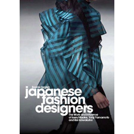 Japanese Fashion Designers: The Work and Influence of Issey Miyake Yohji Yamamotom and Rei Kawakubo (Hardcover)