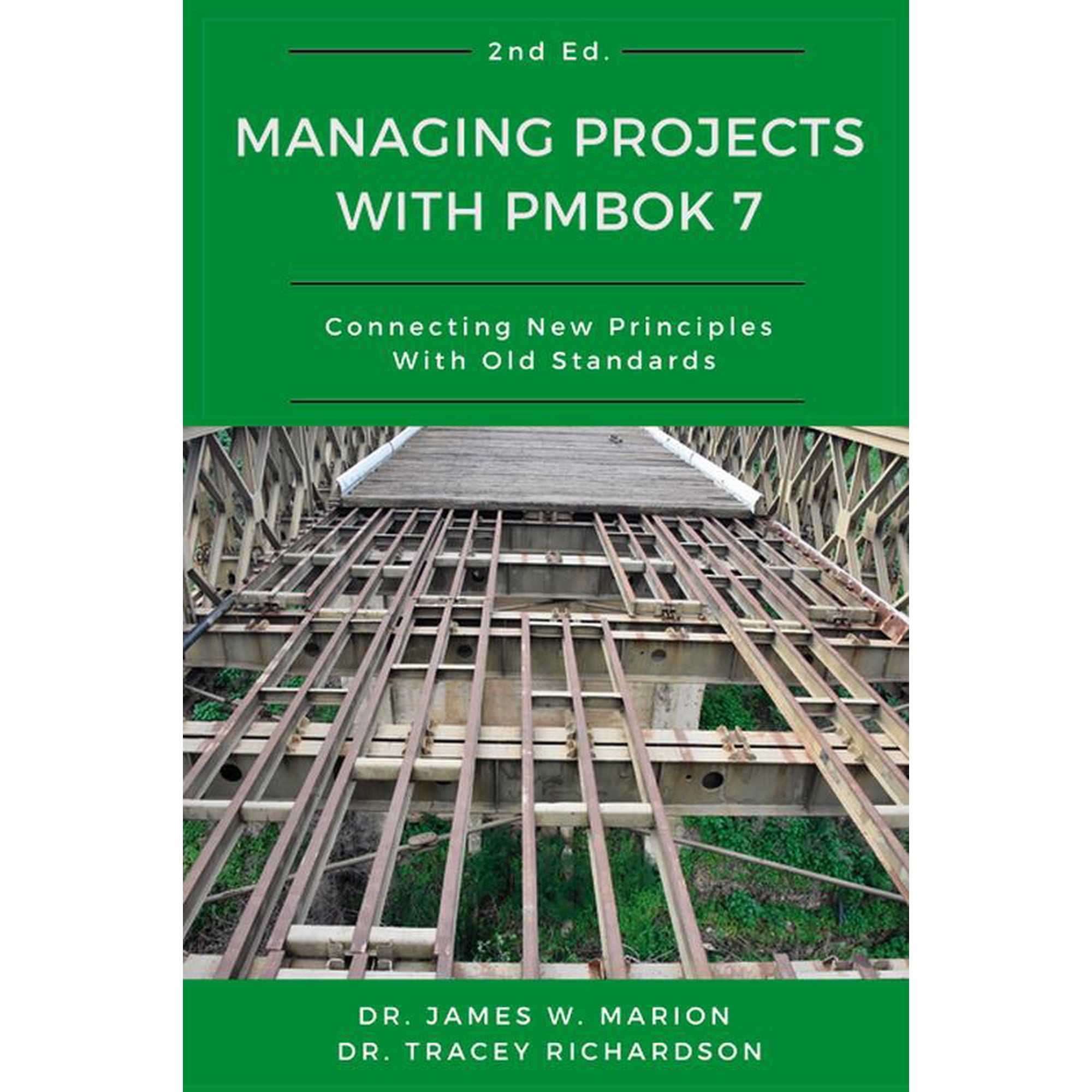 Managing Projects With PMBOK 7: Connecting New Principles With Old Standards (Hardcover)
