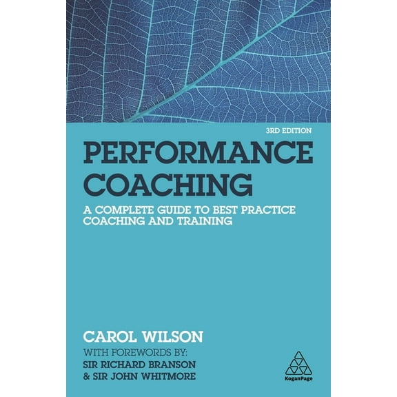 Performance Coaching: A Complete Guide to Best Practice Coaching and Training, (Hardcover)