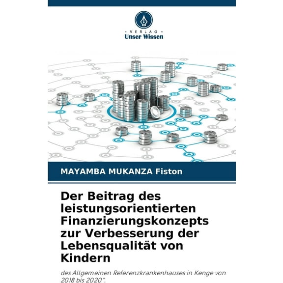 Der Beitrag des leistungsorientierten Finanzierungskonzepts zur Verbesserung der LebensqualitÃ¤t von Kindern, (Paperback)