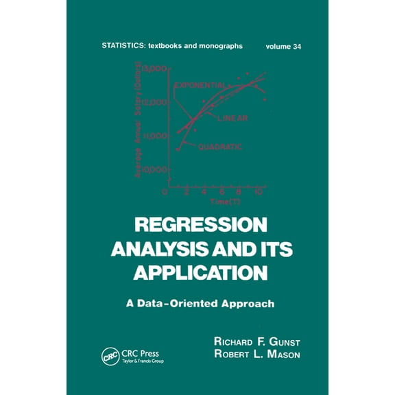 Statistics: A Textbooks and Monographs Regression Analysis and Its Application: A Data-Oriented Approach, (Paperback)