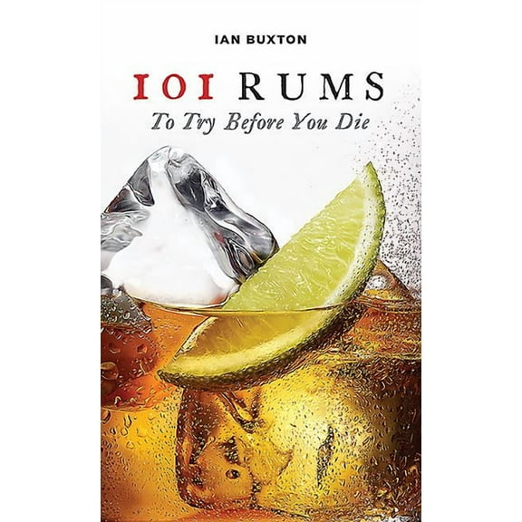 101 Rums to Try Before You Die (Hardcover)