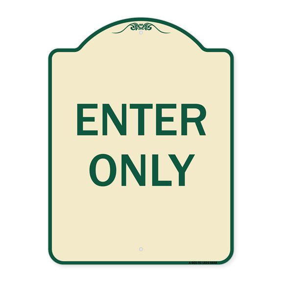 SignMission Designer Series Sign - Enter Only | Tan & Green 18" x 24" Heavy-Gauge Aluminum Architectural Sign | Protect Your Business & Municipality | Made in the USA