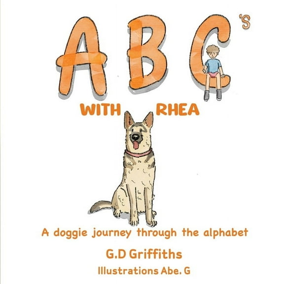 ABC's with Rhea: A Doggie Journey Through the Alphabet, (Paperback)