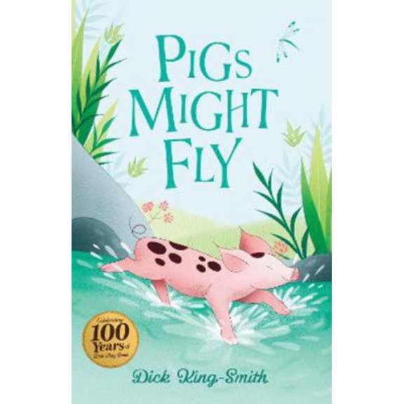 Pre-Owned Dick King-Smith: Pigs Might Fly: 1 (The Dick King Smith Centenary Collection) (Paperback) 1782268782 9781782268789