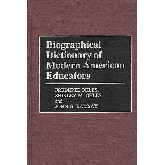 Biographical Dictionary of Modern American Educators, (Hardcover)