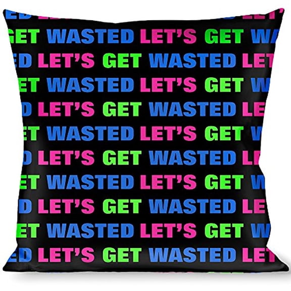 Buckle-Down Throw Pillow - LET'S GET WASTED Black Pink Green Blue