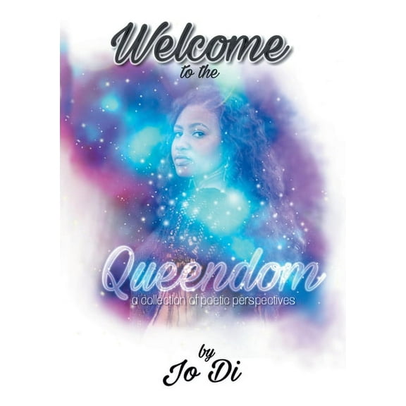 Welcome to the Queendom: A Collection of Poetic Perspectives (Paperback)