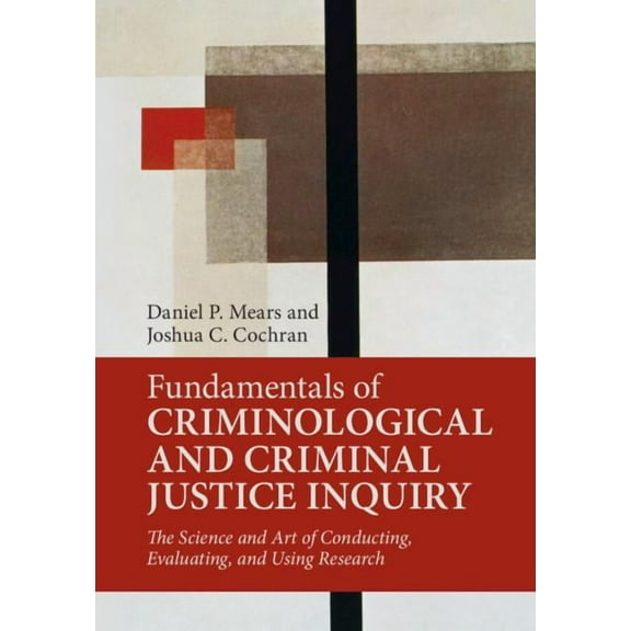 Fundamentals of Criminological and Criminal Justice Inquiry (Paperback)