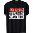 thumbnail image 1 of Camiseta de manga corta con la señal de advertencia "Papá" para hombre: "Puede tomar una siesta de repente en cualquier momento"., 1 of 6