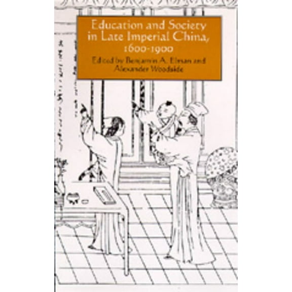 Studies on China: Education and Society in Late Imperial China, 1600-1900 (Series #19) (Edition 1) (Hardcover)