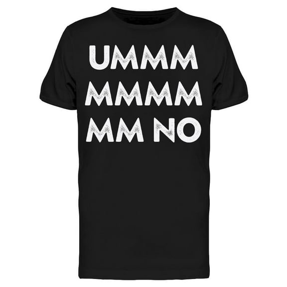 Umm No Quote Men's T-shirt