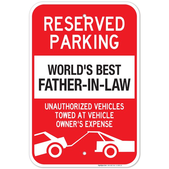 Funny Parking Sign, Reserved Parking For World's Best Father In Law Sign, 12x18 Aluminum