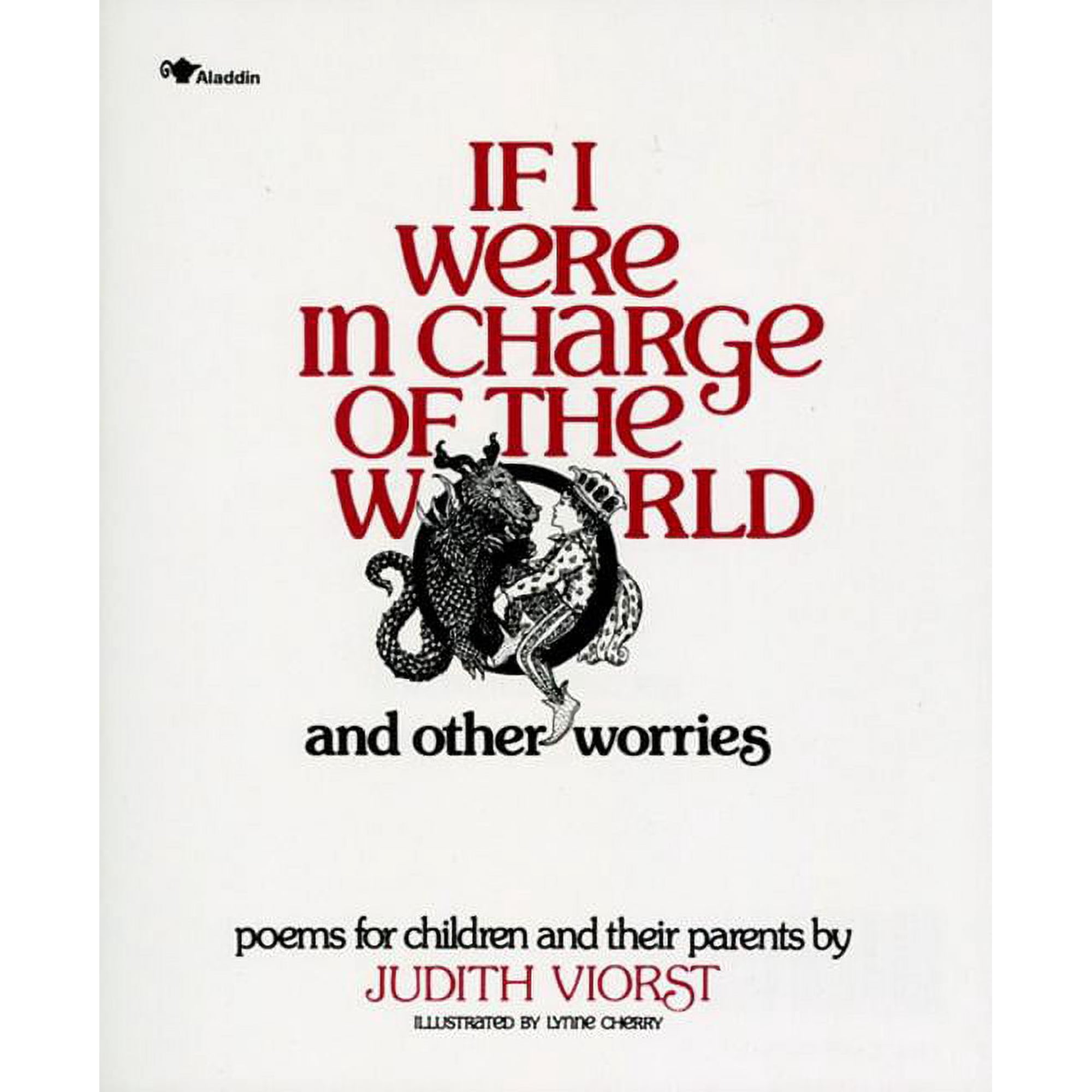 If I Were in Charge of World A145 P If I Were in Charge of the World and Other Worries: Poems for Children and Their Parents, Book 0001, (Paperback)