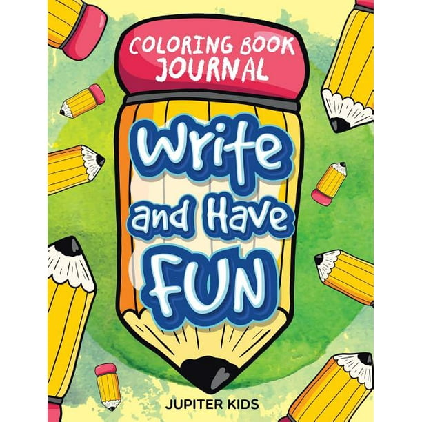 Write And Have Fun Coloring Book Journal Paperback Walmart Com Walmart Com