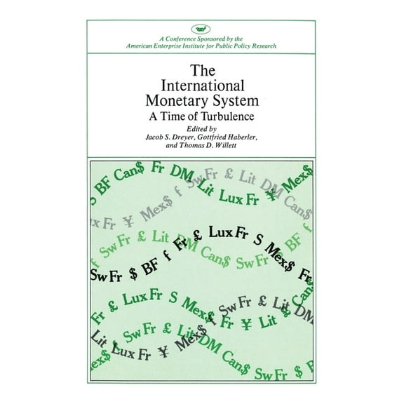 AEI Symposia International Monetary System: A Time of Turbulence, Book 82, (Paperback)