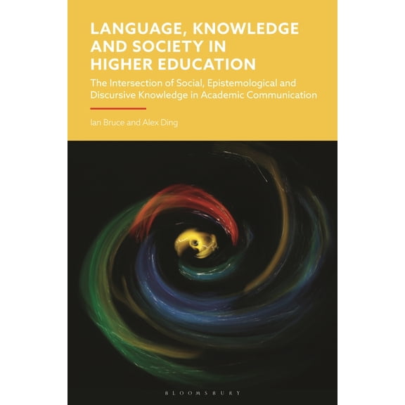 Language, Knowledge and Society in Higher Education: The Intersection of Social, Epistemological and Discursive Knowledg, (Hardcover)