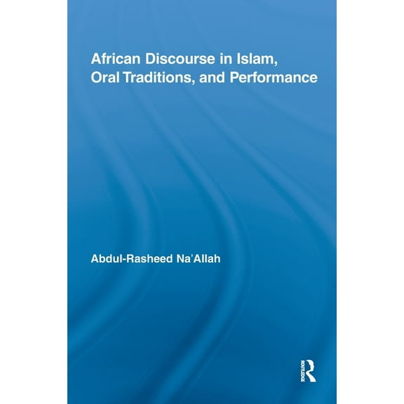 African Studies African Discourse in Islam, Oral Traditions, and Performance, (Paperback)