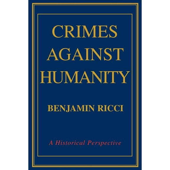Crimes Against Humanity: A Historical Perspective (Paperback)