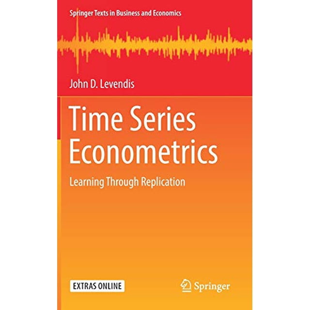 Time Series Econometrics: Learning Through Replication (Springer Texts in Business and Economics)