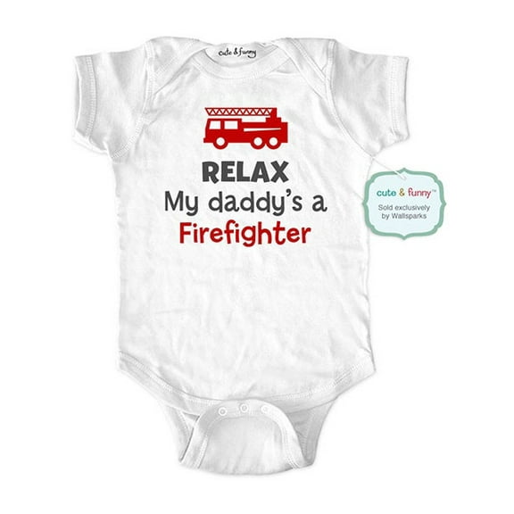 Relax my daddy's a firefighter - wallsparks cute & funny Brand - baby one piece bodysuit - Great baby shower gift!