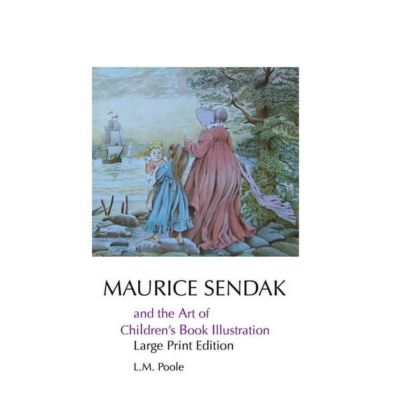 Maurice Sendak and the Art of Children's Book Illustration: Large Print Edition, (Paperback)